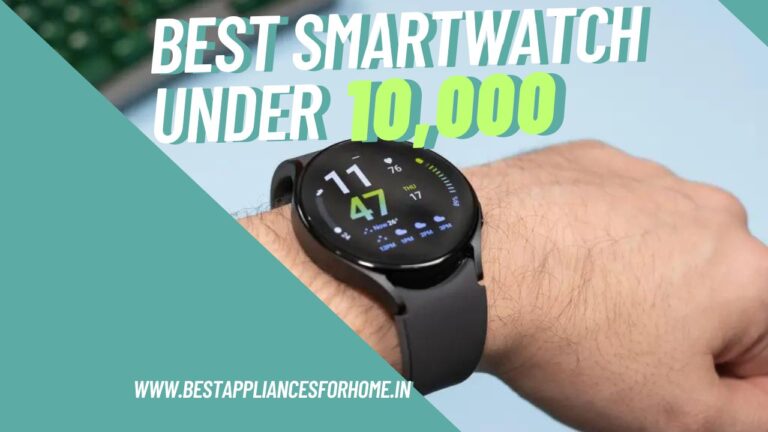 7 Best Smartwatch under 10000 in India (Oct 2023)? Review & Buyers Guide